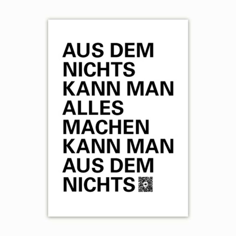 Postkarte "Aus dem Nichts kann man alles machen kann man aus dem Nichts"