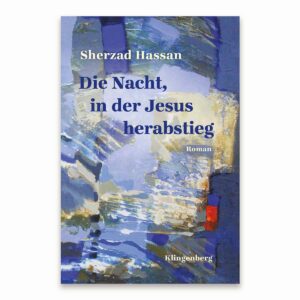 Sie sehen das Coverbild von Sherzad Hassans Buch "Die Nacht, in der Jesus herabstieg" (Hintergrundbild von Saman Kareem Ahmed)